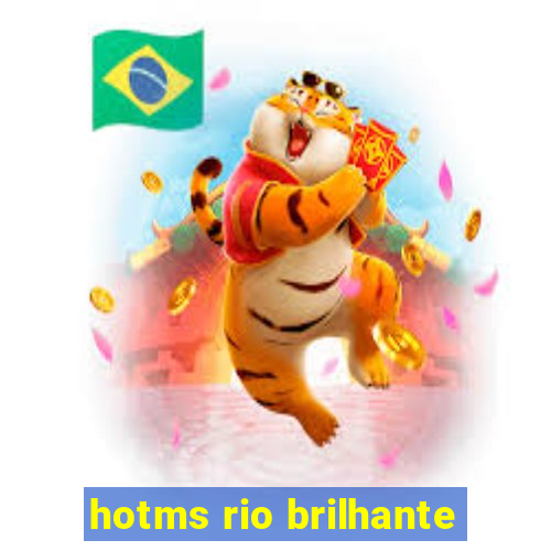 hotms rio brilhante